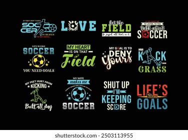 Soccer Vector quotes. Design for t shirt, print, gift card, label sticker, mug design, POD. Soccer t shirt bundle set. Cut files. Sports Bundle design.