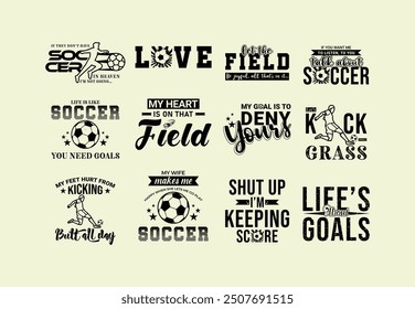 Soccer Vector quotes. Design for t shirt, print, gift card, label sticker, mug design, POD. Soccer t shirt bundle set. Cut files. Sports Bundle design.