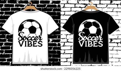 Soccer Vibes T shirt Design, vector Soccer T shirt  design, Football shirt, Soccer typography T shirt design