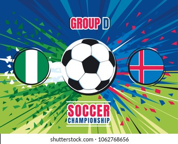 Soccer world championship match template. Nigeria vs Iceland. Group D. Flying soccer ball with speed trace and splinters of teams flag colors. Color vector illustration