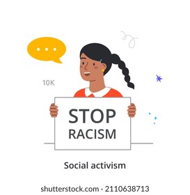 Social activism abstract concept. Young woman holds poster with slogan Stop racism. Female character supports tolerant society and defends rights. Cartoon contemporary flat vector illustration