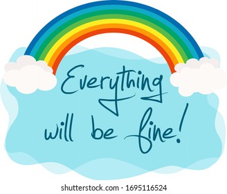 Social campaign with slogan -Everything will be fine- Message of optimism trust and positivity to the whole world due to the Coronavirus Covid-19 epidemic resulting in an economic crisis