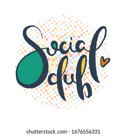 Social club. Grunge lettering isolated artwork. Typography stamp for t-shirt graphics, print, poster, banner, flyer, tags, postcard. Vector image