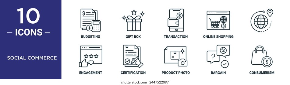 social commerce outline icon set includes thin line budgeting, gift box, transaction, online shopping,  , engagement, certification icons for report, presentation, diagram, web design