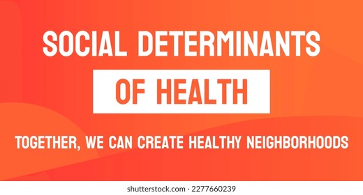 Social Determinants of Health Method: Study of social factors impacting health outcomes.