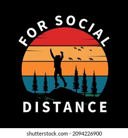 For social distance, hiking t-shirt design. Mountain illustration, outdoor adventure . Vector graphic for t shirt and other uses. Outdoor Adventure Inspiring Motivation Quote. Vector Typography