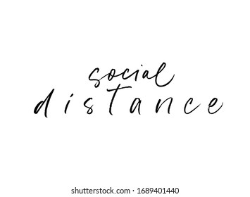 Social distance vector lettering for self quarantine time. Protection or measure from coronavirus, COVID 19. Calligraphy phrase for home decor, banners, posters etc. Isolated on white