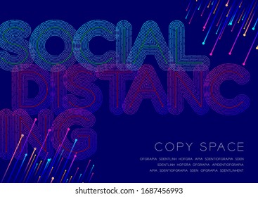 Social distancing big text dot and dash line pattern layer overlay, Pandemic covid-19 or coronavirus, Poster banner design illustration isolated on blue background with copy space, vector eps 10