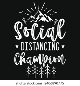 Social distancing champion mountain adventures typography tshirt design 