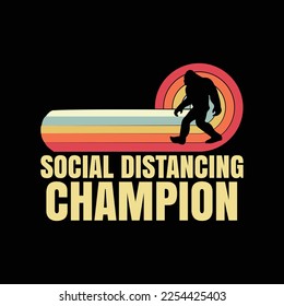 Social Distancing Champion Trendy Meme Funny Bigfoots