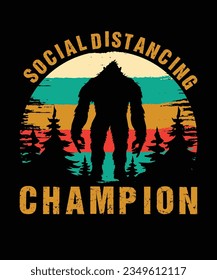 Social Distancing Champion T-Shirt Design, Bigfoot T-Shirt Design