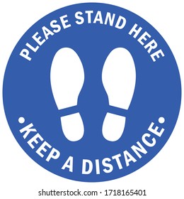 Social distancing concept for preventing coronavirus covid-19 with white foot print and wording Please stand here Keep a Distance on blue circle background