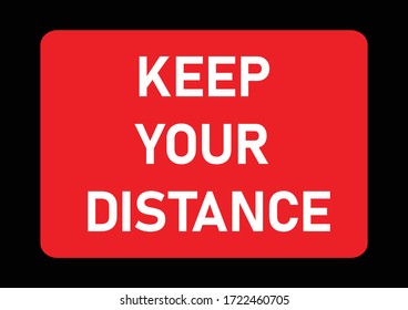 Social distancing concept for preventing coronavirus covid-19 with white wording Keep your distance in red background and black border