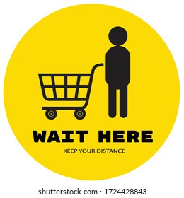 Social distancing concept for preventing coronavirus covid-19 with Shopping cart and a man icon and wording wait here in a yellow circle on white background