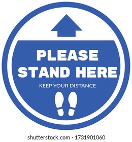 Social distancing concept for preventing coronavirus covid-19 with white foot print and wording Please Stand Here and Keep a Distance on blue circle background