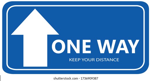 Social distancing concept for preventing coronavirus covid-19 with white Arrow sign and wording One way and Keep your distance on blue background