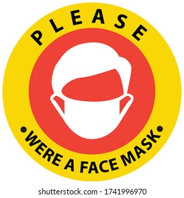 Social distancing concept for preventing coronavirus covid-19 with wording please wear a mask in white color on red circle and yellow border. warning or caution sign. 