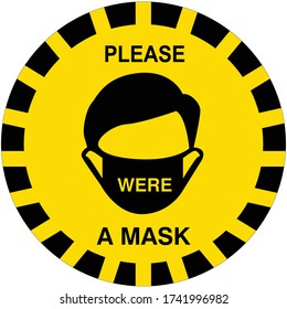 Social distancing concept for preventing coronavirus covid-19 with wording please wear a mask in yellow-black tape circle sign. warning or caution sign. 