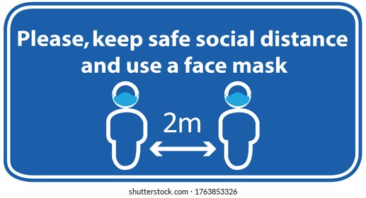 Social distancing concept for preventing coronavirus covid-19 with wording please keep safe social distance and use a face mask in white color on blue background. warning or caution sign. 