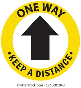 Social distancing concept for preventing coronavirus covid-19 with wording One way and  Keep a Distance on yellow circle.warning or caution sign.  