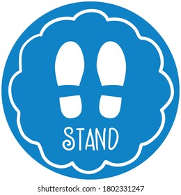 Social distancing concept for preventing coronavirus covid-19 with white foot print and wording Please stand here Keep a Distance on blue circle background.warning or caution sign. 