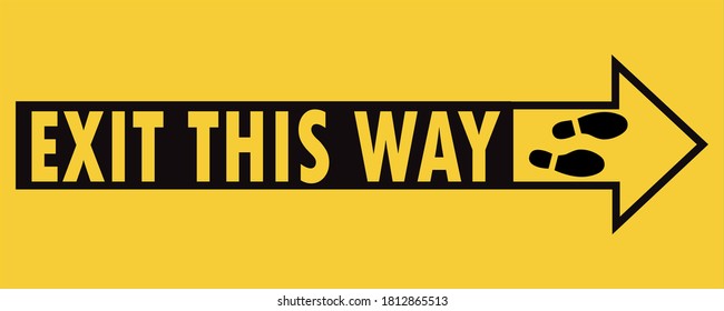 Social distancing concept for preventing coronavirus covid-19 with wording exit this way in black and arrow on yellow black background.warning or caution sign.   