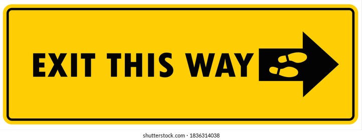 Social distancing concept for preventing coronavirus covid-19 with wording exit this way and arrow in black  on yellow background 
