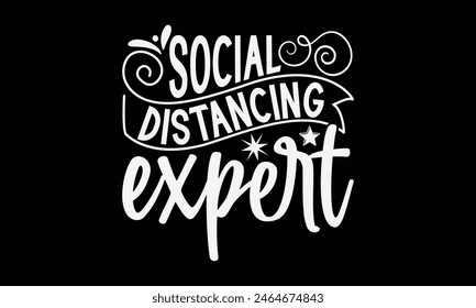 Social Distancing Expert- Skydiving t- shirt design, Handmade calligraphy vector illustration for Cutting Machine, Silhouette Cameo, Cricut, Vector illustration Template.