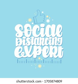 Social Distancing Expert. Vector lettering. Design for cards, posters, clothes and other