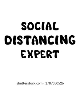 Social Distancing Expert-lettering phrase. Vector Illustration. Typography tshirt design,poster.