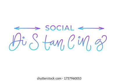 Social distancing. Handwritten modern lettering with arrows. Elegant and stylish. Inscription for postcards, posters, articles, comics, cartoons. Isolated neon vector illustration on white.