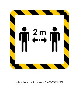 Social Distancing Keep Your Distance or Maintain a Distance of 2 m or 2 Metres Icon with a Security Stripes Frame. Vector Image.