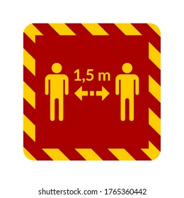 Social Distancing Keep Your Distance or Maintain a Distance of 1,5 m or 1,5 Metres Icon with a Security Stripes Frame. Vector Image.