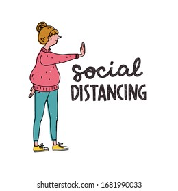 Social Distancing lettering inscription. Hand drawn cartoon character keep distance in public, society, people to protect from COVID-19 coronavirus outbreak spreading. Woman showing stop sign by hand.