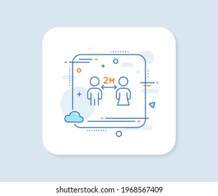 Social distancing line icon. Abstract square vector button. 2 meters distance between sign. Coronavirus pandemic symbol. Social distancing line icon. Quality concept badge. Vector