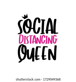 Social Distancing Queen- funny text -Coronavirus, Home Quarantine illustration. 
Good for poster, banner, textile print and gift design.