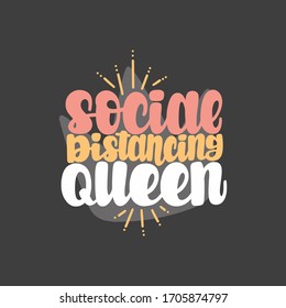 Social Distancing Queen. Vector lettering. Design for cards, posters, clothes and other