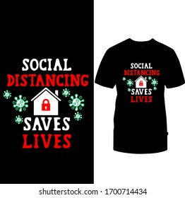 Social Distancing Save Lives-Corona Virus T-shirt Vector.