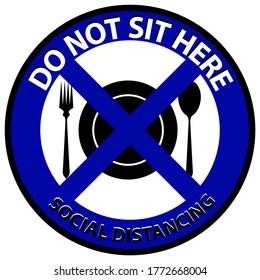 Social distancing seating signs for eating. Do not sit here to prevent from Corona virus or Covid-19 pandemic. Keep distance 6 feet for table, chair, seat in canteen, cafeteria, restaurant, food court