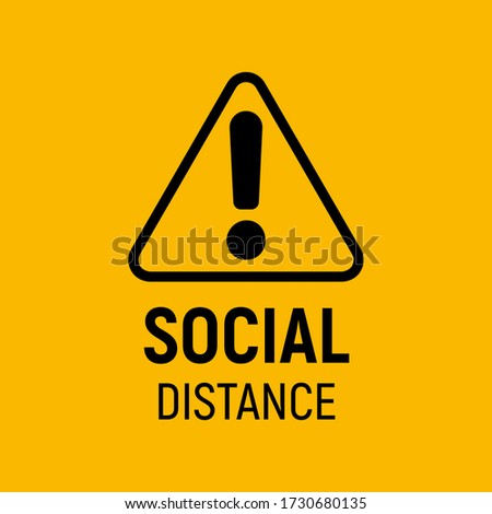 Social distancing sign. Exclamation mark alert banner. Covid-19, coronavirus spreading prevention, warning icon. Pandemic disease infection preventative measures vector illustration. 