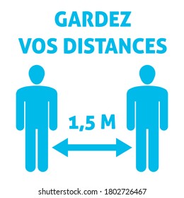 Social distancing sign in French language. Gardez vos distances (English: Keep your distance). Coronavirus epidemic safety. Vector illustration.