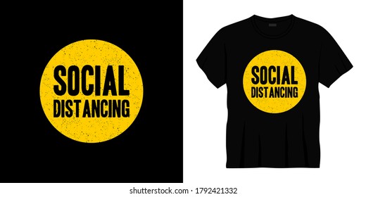 social distancing typography t-shirt design. Ready to print for apparel, poster, illustration. Modern, simple, lettering t shirt vector
