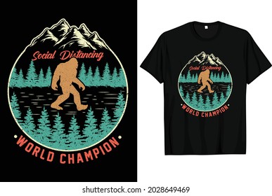 Social distancing world champion, Bigfoot t-shirt design
