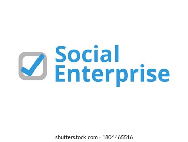 Social Enterprise Vector. Business And Management Concept. Delivering Good Impact To Society And Environment. Check Mark Icon. Flat Illustration On White Back Ground.