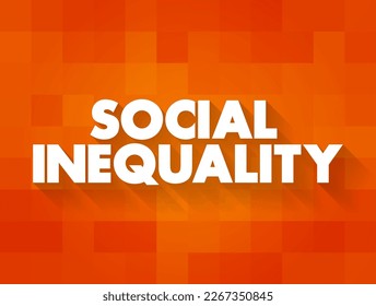 Social Inequality - condition of unequal access to the benefits of belonging to any society, text concept background