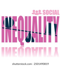 Social inequality poster. Vector poster on a social theme. Word social inequality on white background with reflection.