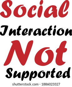 Social Interaction Not Supported Essential T-Shirt
