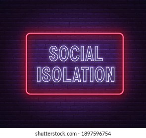 Social isolation neon sign on brick wall background.