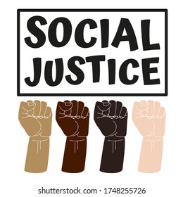 Social Justice slogan. Political protest related vector stock illustration, isolated on white background. Hand drawn resist fists icons. World movement. Design for banner and poster.