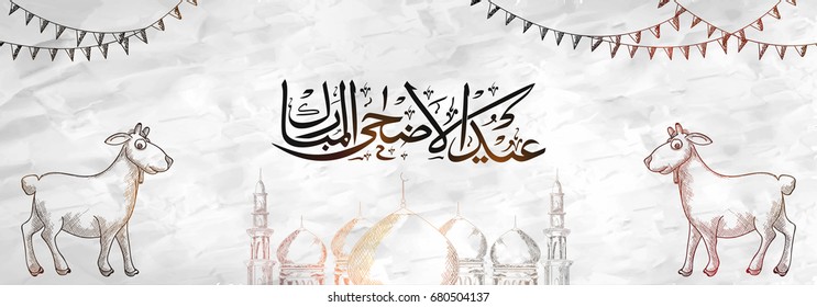 Social Media banner with sketch of goat, mosque and arabic islamic calligraphy of text Eid-Al-Adha Mubarak.
